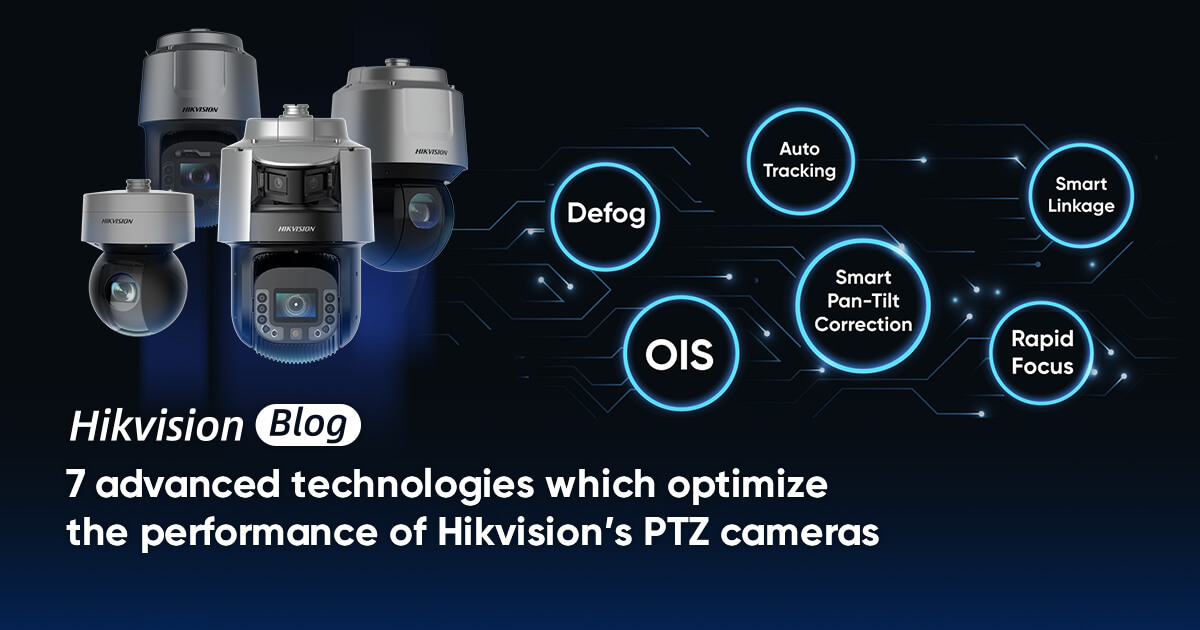 7 Công nghệ nâng cao để tối ưu hóa hiệu suất của máy ảnh PTZ của Hikvision 1 1200x630 7 advanced technologies which optimize the performance of Hikvisions PTZ cameras