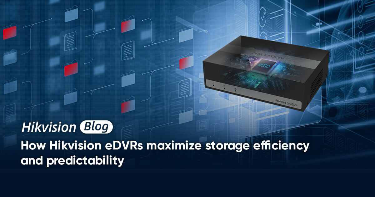 Cách Hikvision EDVRS tối đa hóa hiệu quả lưu trữ và khả năng dự đoán 1 Blog eDVR storage efficiency banner